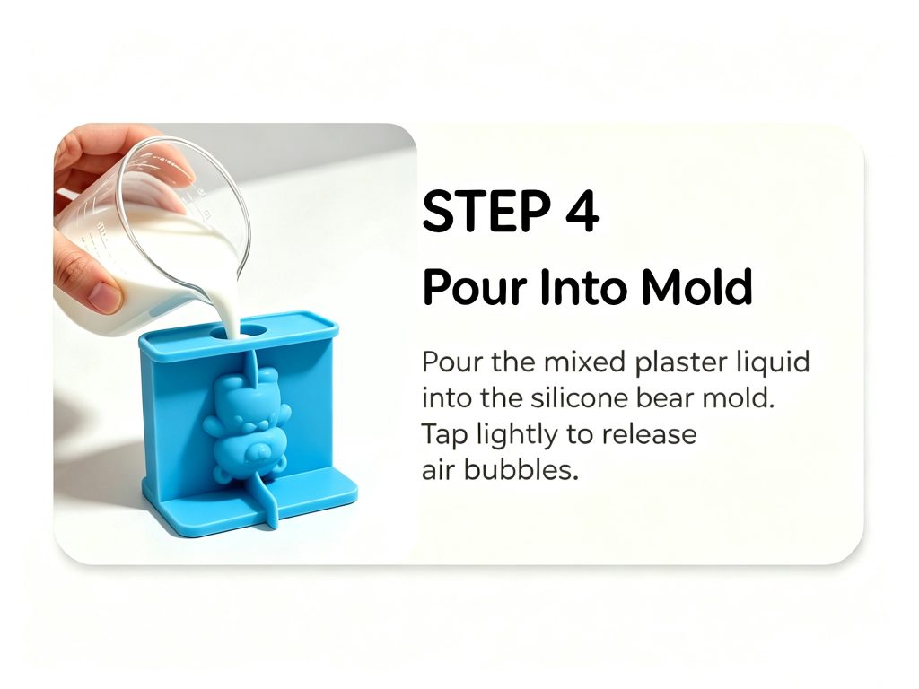 Step 4 Pour plaster liquid into silicone bear mould and tap to release air bubbles